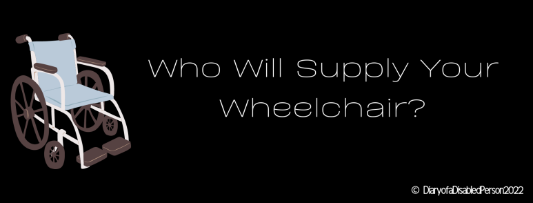 Who will supply your wheelchair?